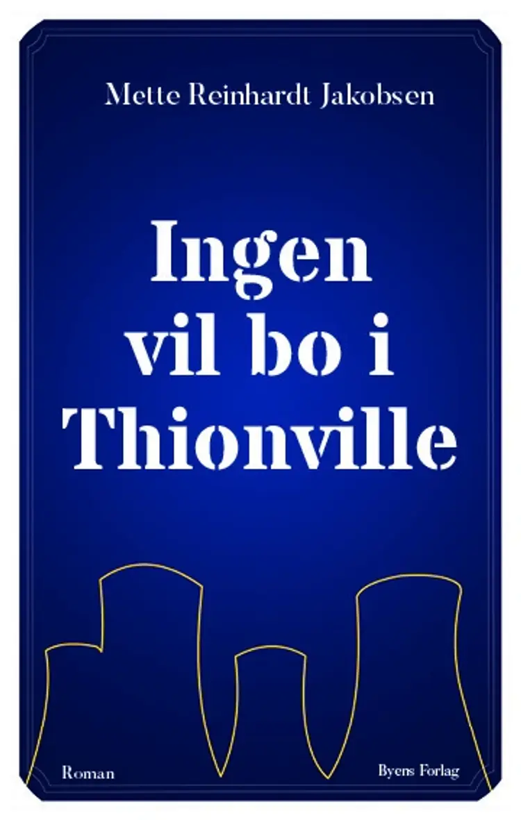 Ingen vil bo i Thionville af Mette Reinhardt Jakobsen