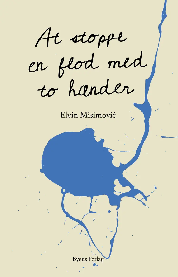 At stoppe en flod med to hænder af Elvin Misimović