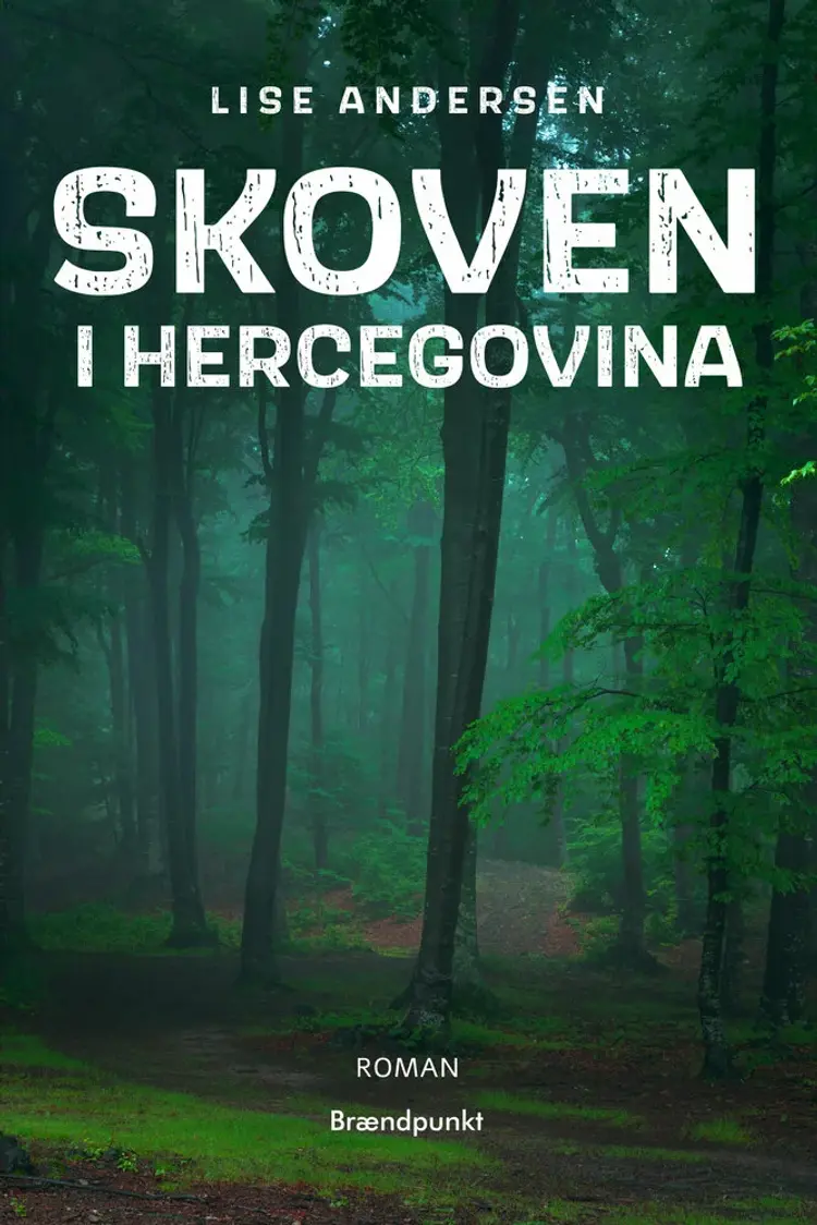 Skoven i Hercegovina af Lise Andersen