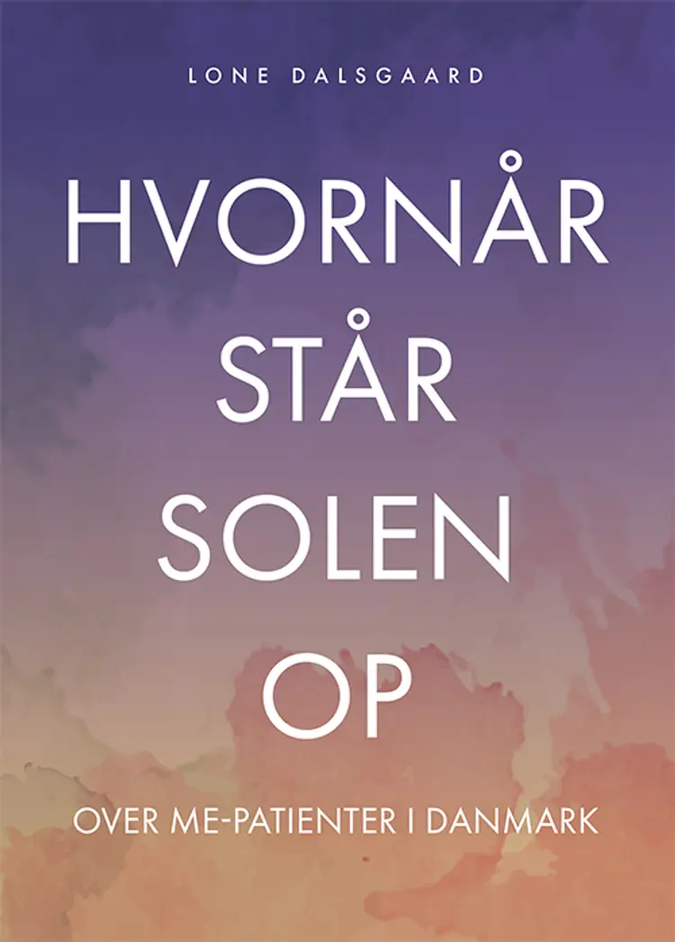 Hvornår står solen op over ME-patienter i Danmark? af Lone Dalsgaard