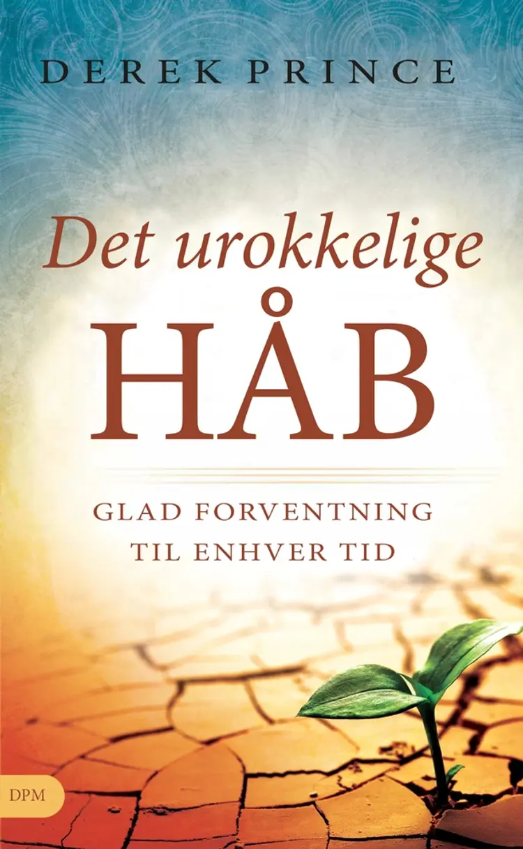 Det urokkelige Håb af Derek Prince