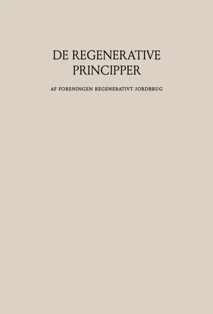 De regenerative principper af Regenerativt Jordbrug