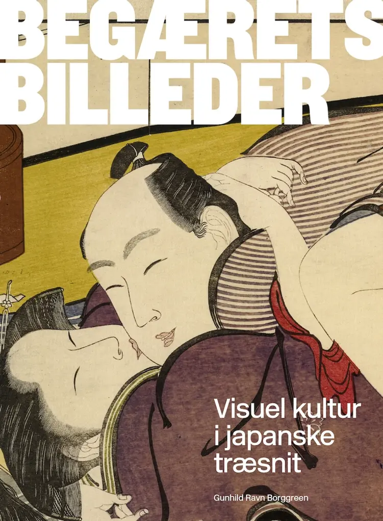 Begærets billeder af Gunhild Ravn Borggreen
