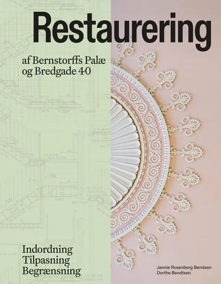 Restaurering af Bernstorffs Palæ og Bredgade 40 af Dorthe Bendtsen