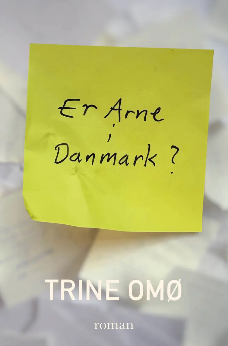 Er Arne i Danmark? af Trine Omø