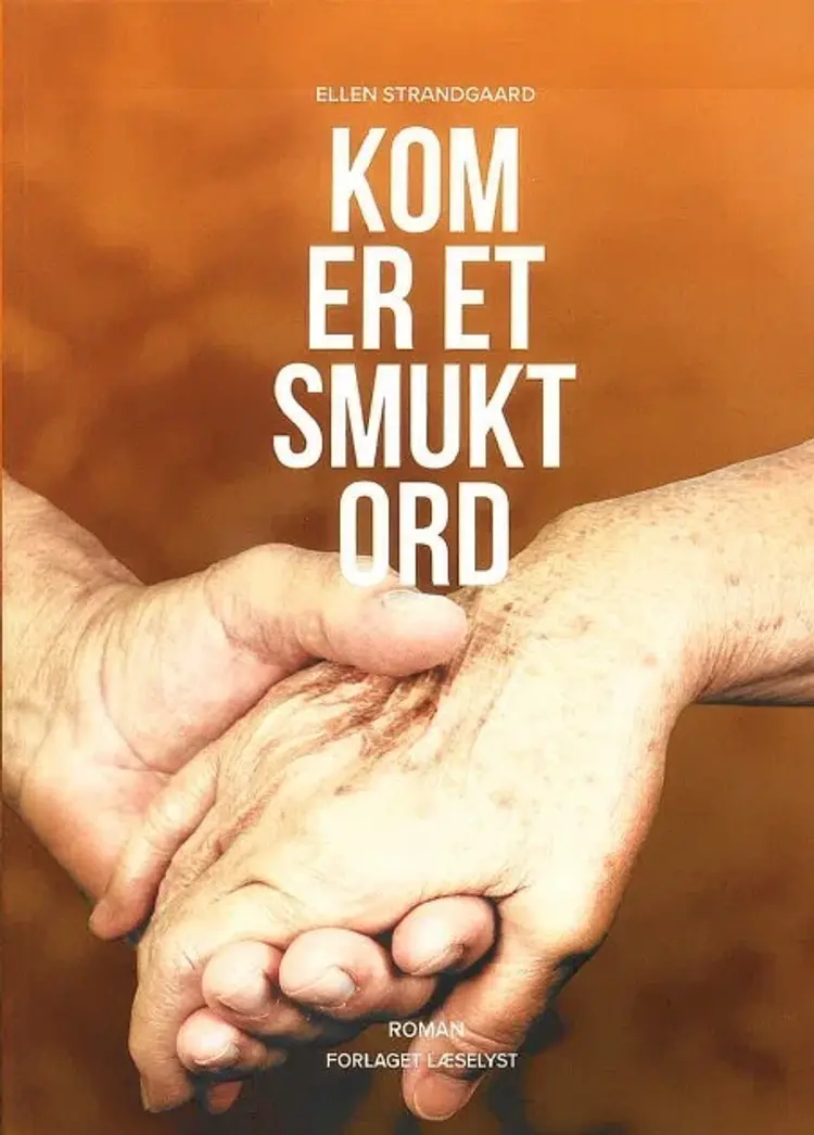 Kom er et smukt ord af Ellen Strandgaard