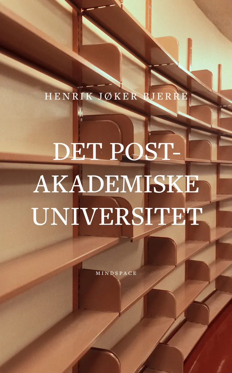 Det postakademiske universitet af Henrik Jøker Bjerre