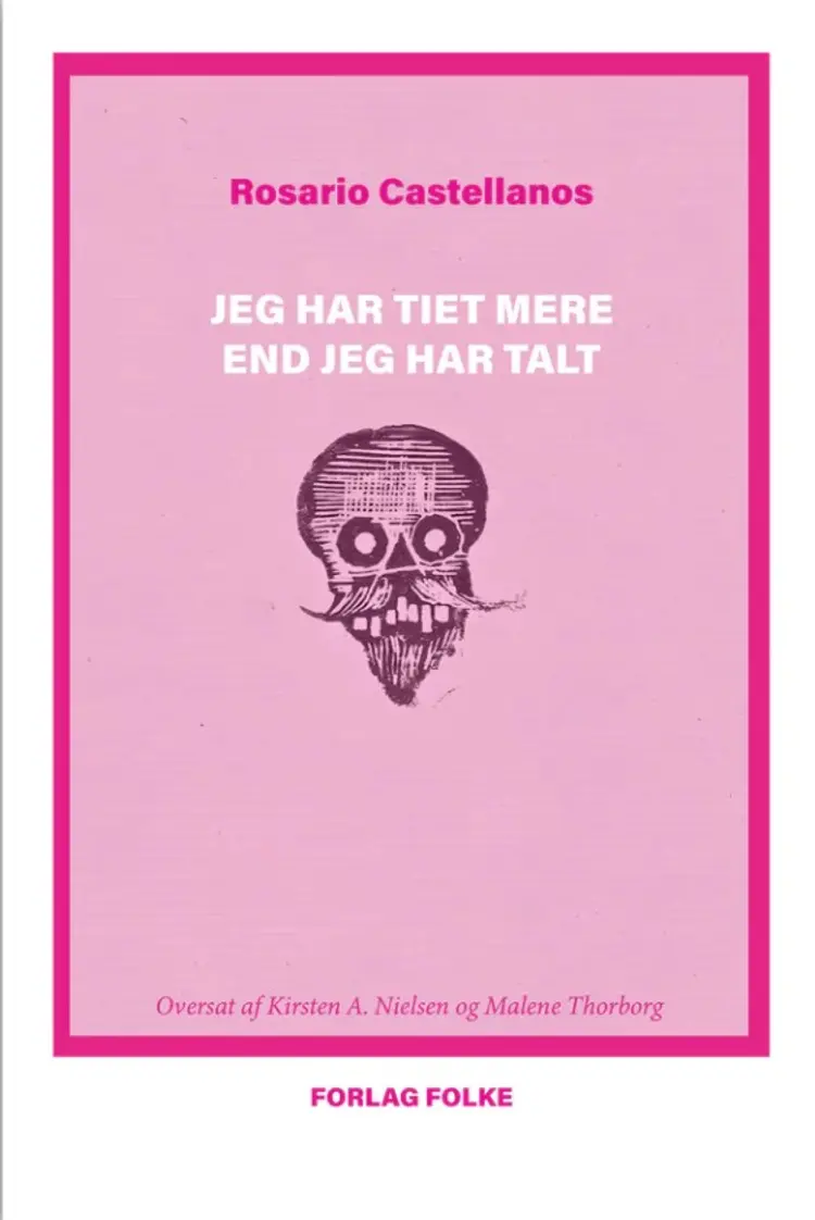 Jeg har tiet mere end jeg har talt af Rosario Castellanos