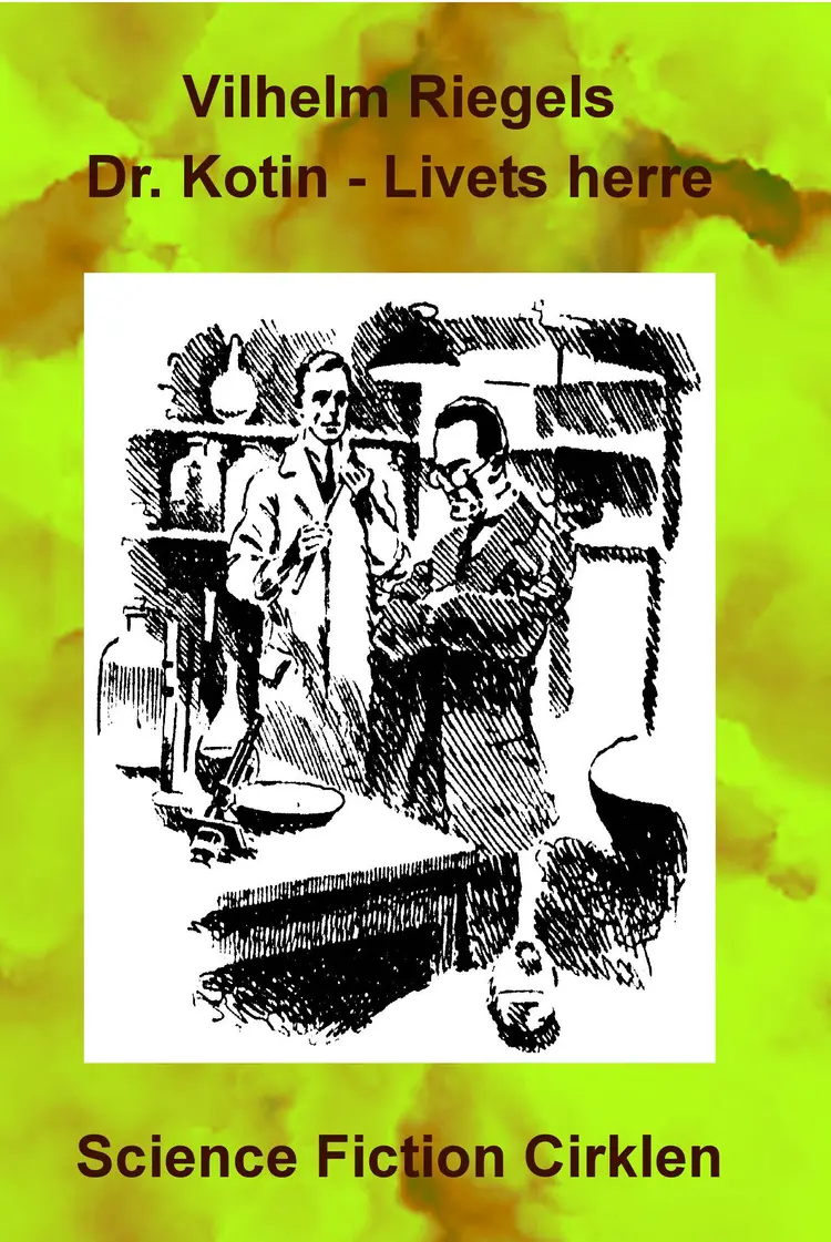 Dr. Kotin - livets herre af Vilhelm Riegels
