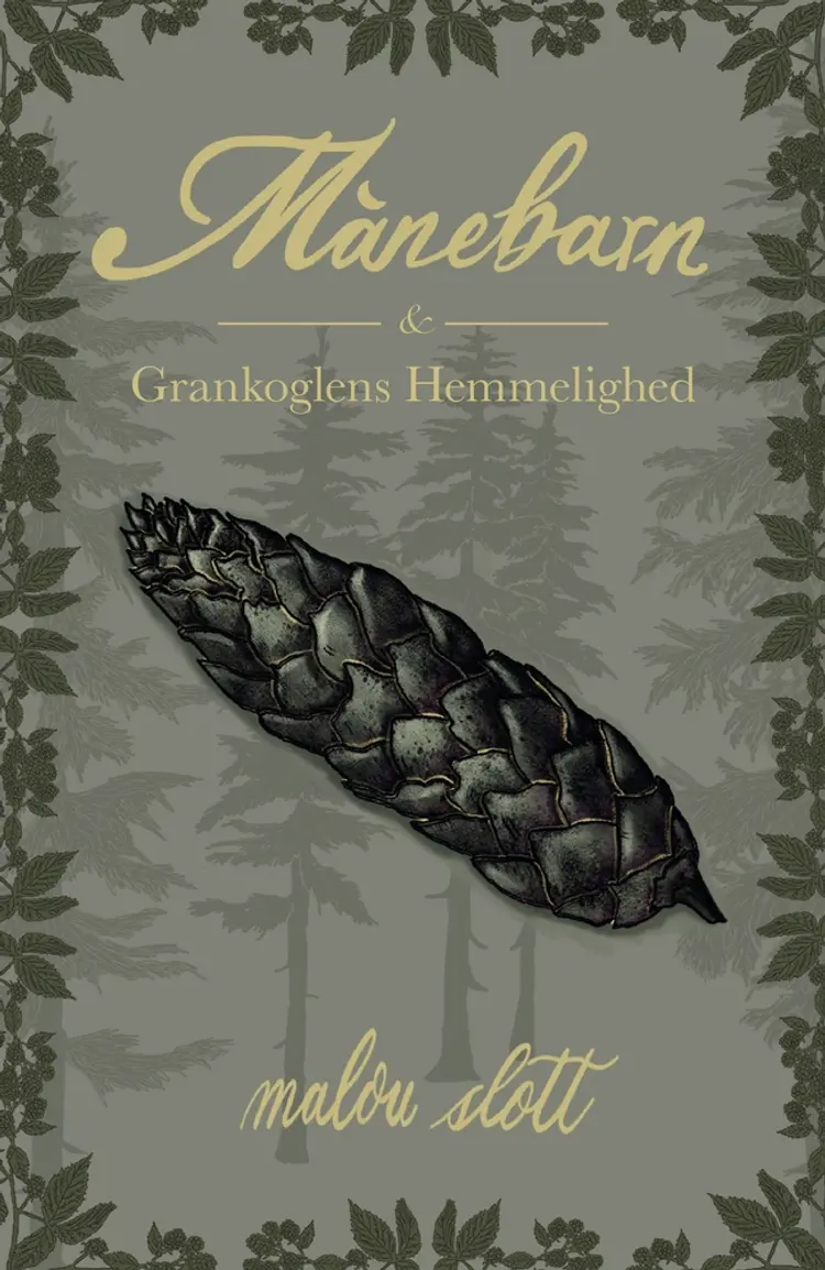 Månebarn & Grankoglens Hemmelighed af Malou Slott