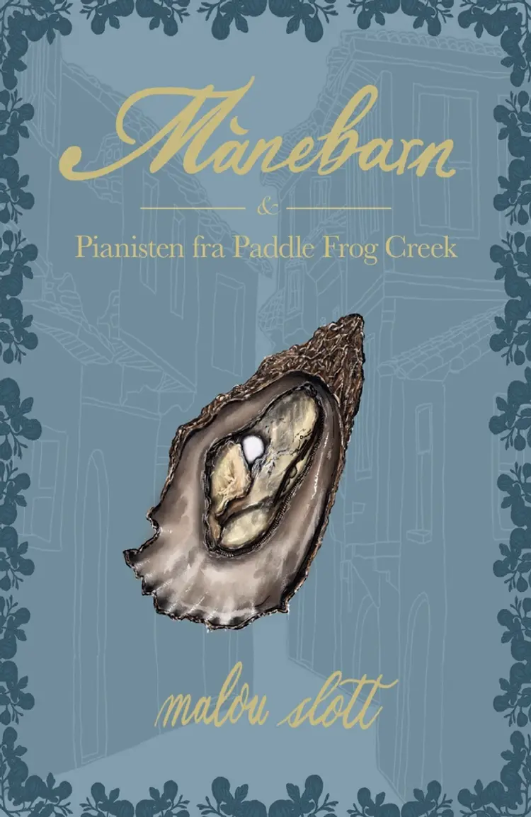 Månebarn & Pianisten fra Paddle Frog Creek af Malou Slott