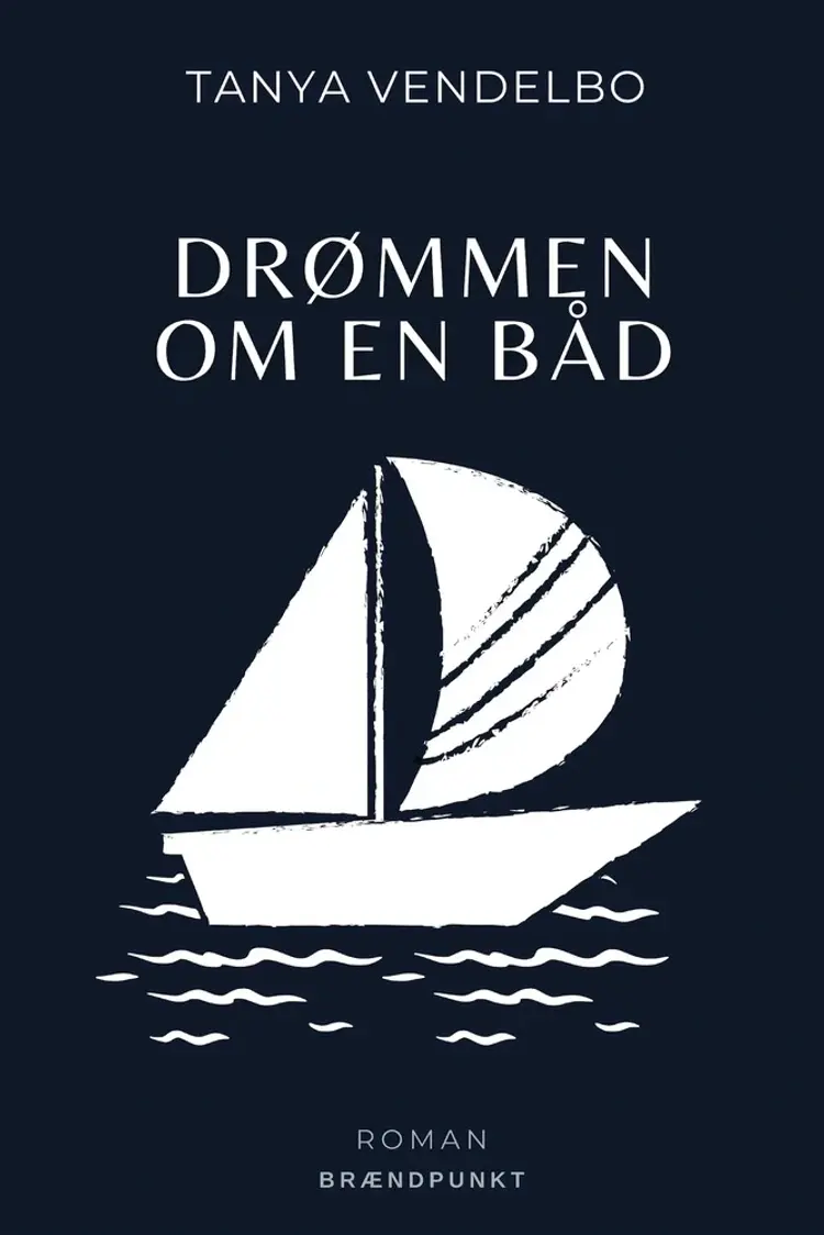 Drømmen om en båd af Tanya Vendelbo