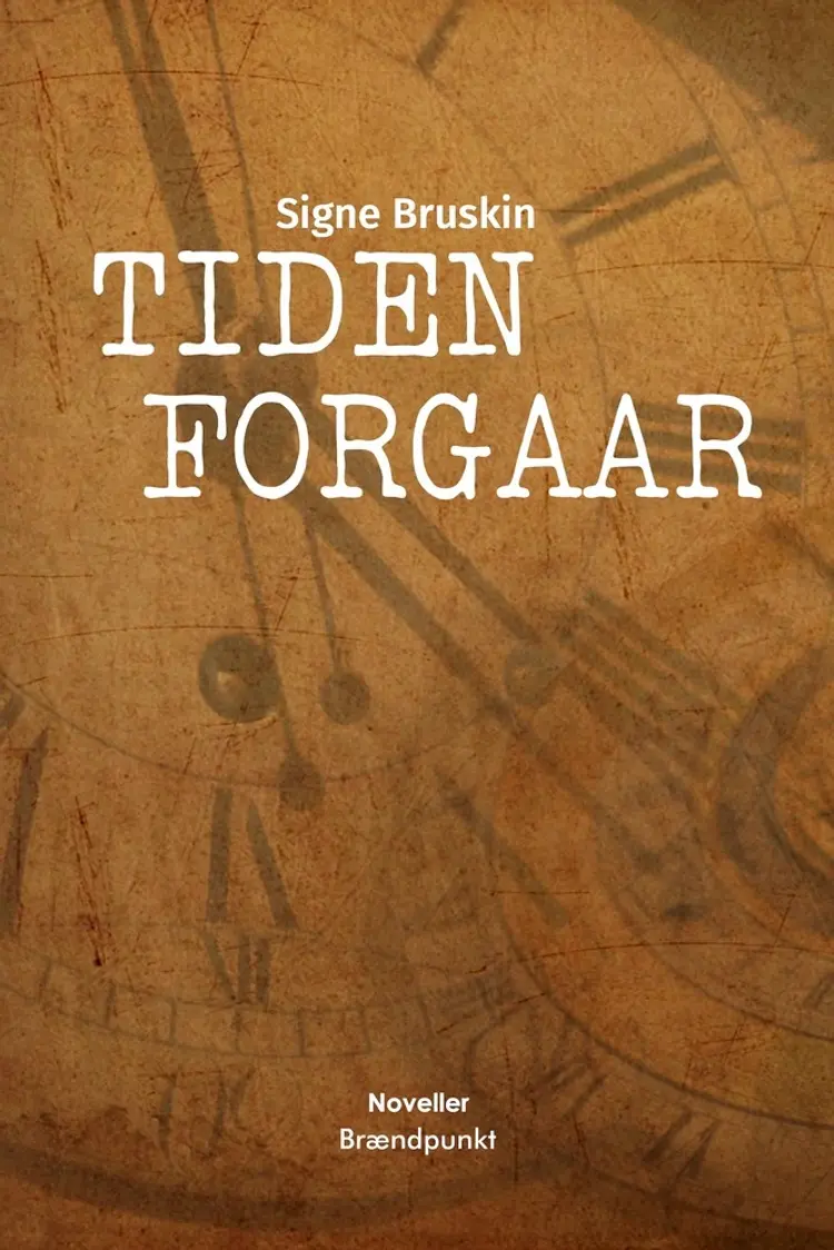 Tiden forgaar af Signe Bruskin