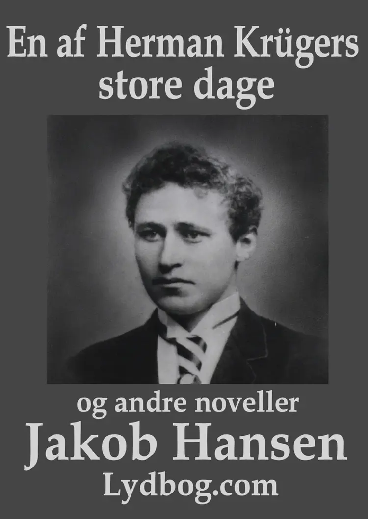 En af Herman Krügers store Dage og andre noveller af Jakob Hansen