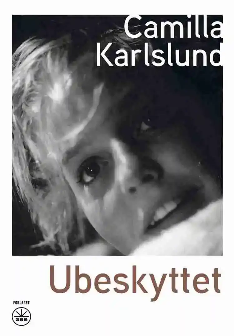 Ubeskyttet af Camilla Karlslund