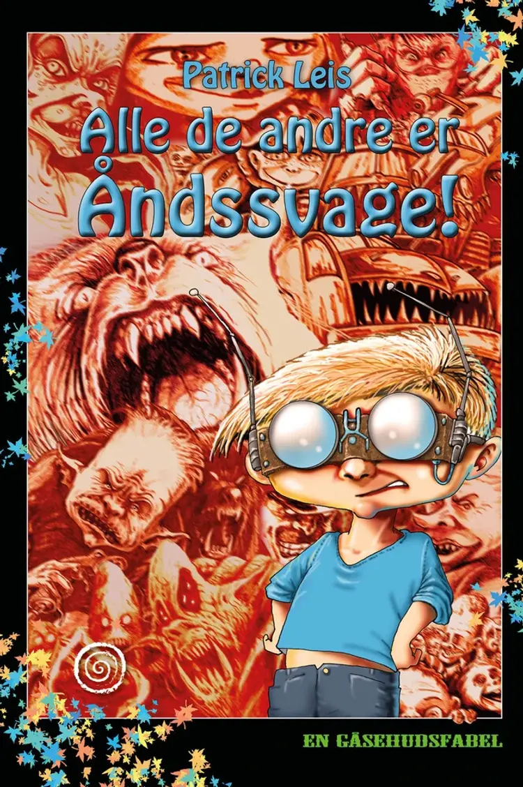 Alle andre er åndssvage af Patrick Leis