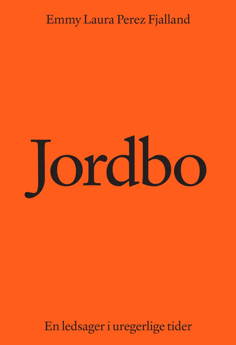 Jordbo: En ledsager i uregerlige tider af Emmy Laura Perez Fjalland