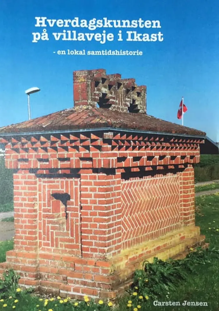 Hverdagskunsten på villaveje i Ikast af Carsten Jensen