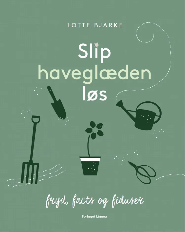 Slip haveglæden løs af Lotte Bjarke