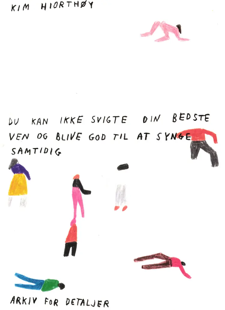 Du kan ikke svigte din bedste ven og blive god til at synge samtidig af Kim Hiorthøy