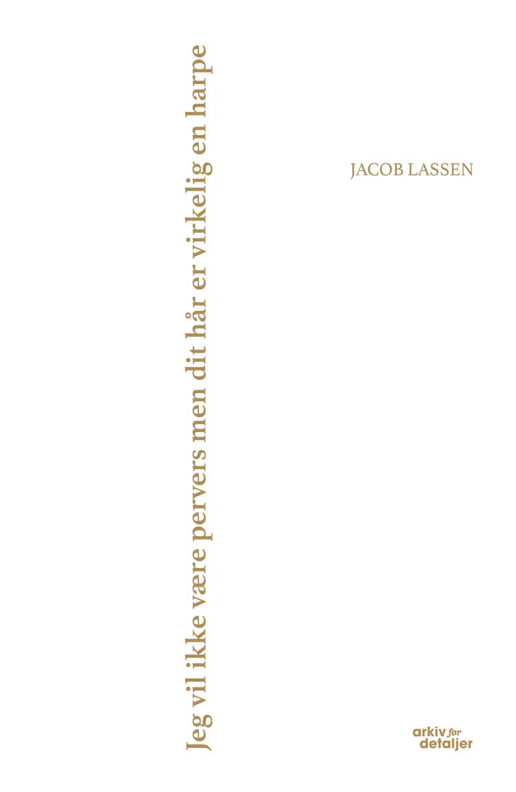 Jeg vil ikke være pervers men dit hår er virkelig en harpe af Jacob Lassen