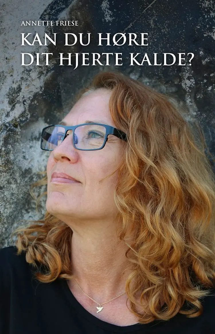 Kan du høre dit hjerte kalde? af Annette Friese