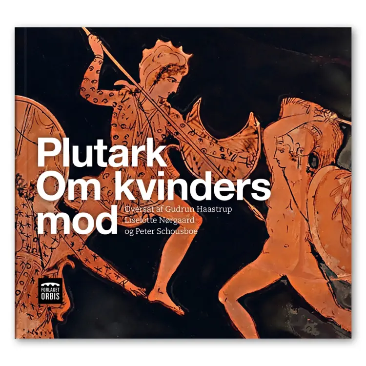 Plutark: Kvinders mod af Gudrun Haastrup