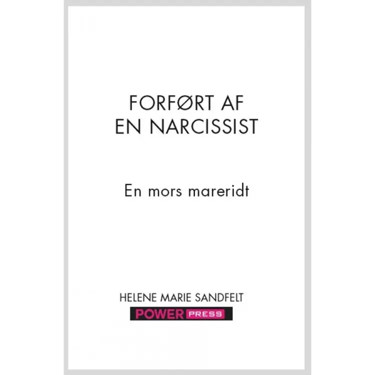 FORFØRT AF EN NARCISSIST af Helene Marie Sandfelt