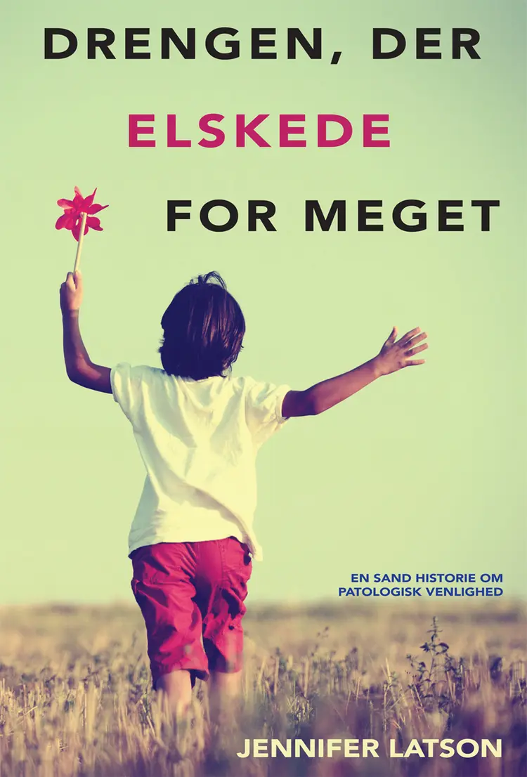 Drengen, der elskede for meget af Jennifer Latson