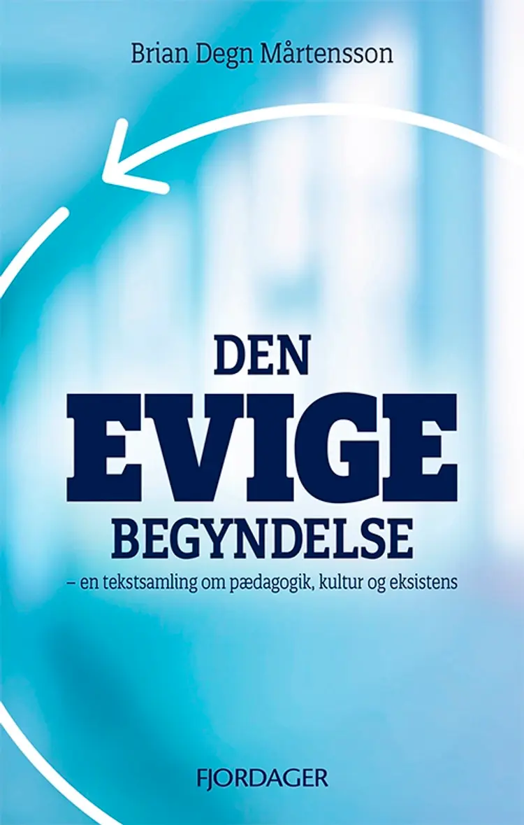 Den evige begyndelse af Brian Degn Mårtensson