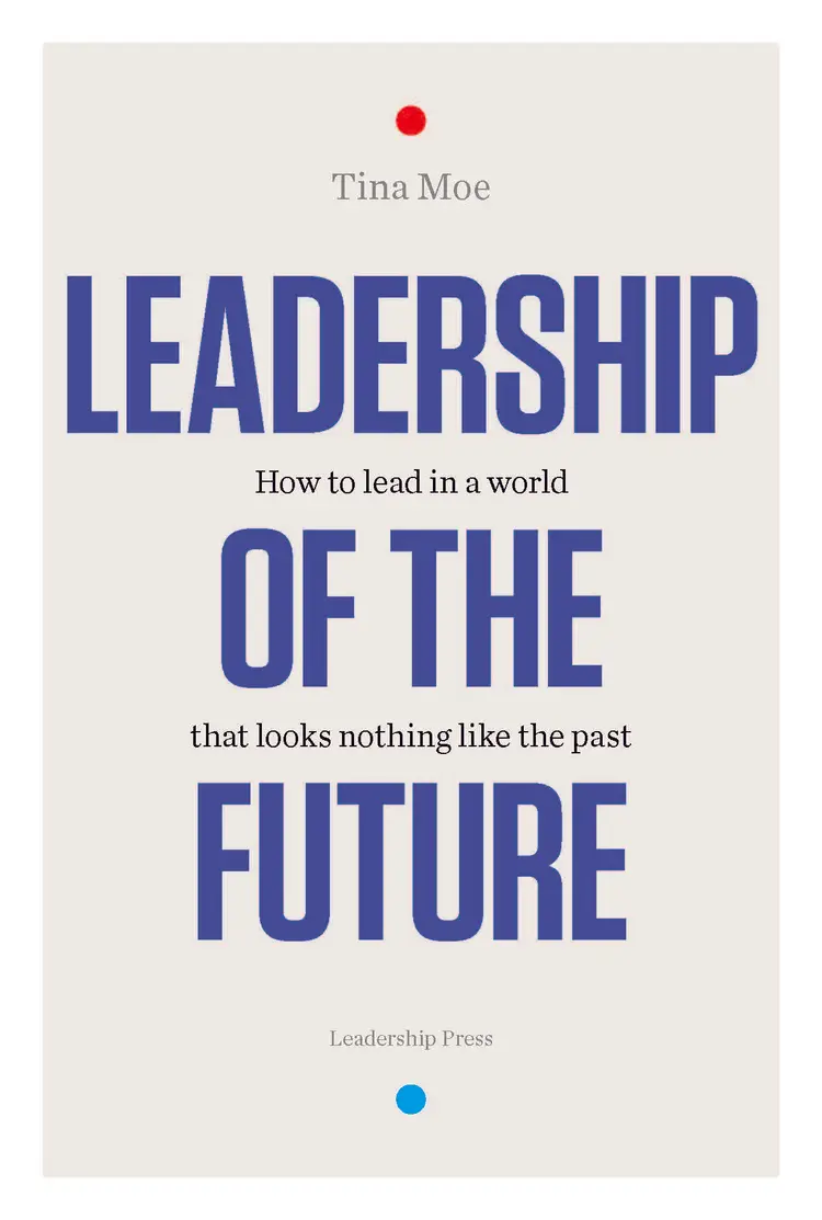 Leadership of the Future af Tina Moe