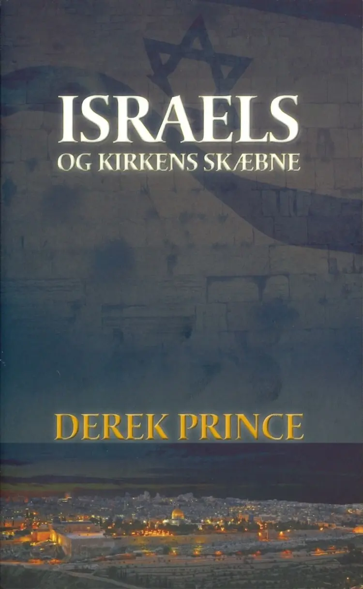 Israels og kirkens skæbne af Derek Prince