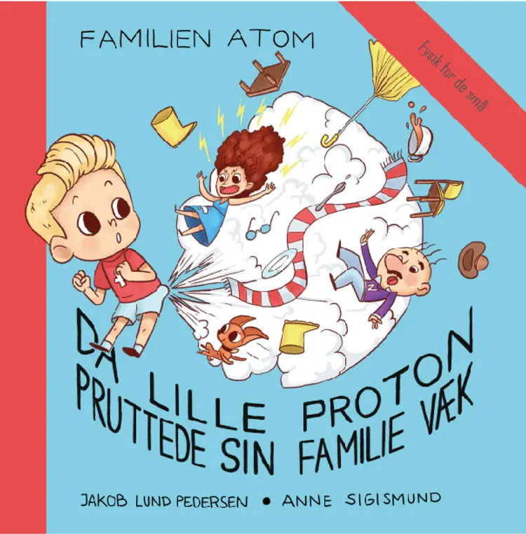 Da lille Proton pruttede sin familie væk af Jakob Lund Pedersen
