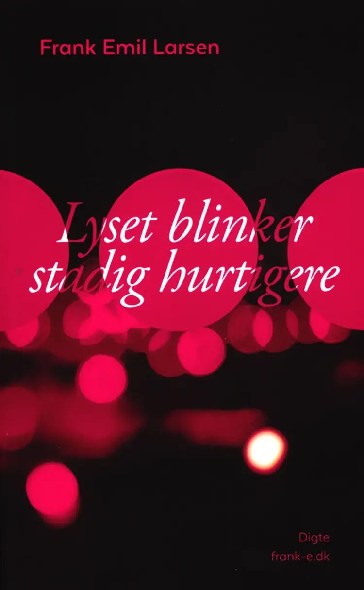 Lyset blinker stadig hurtigere af Frank Emil Larsen