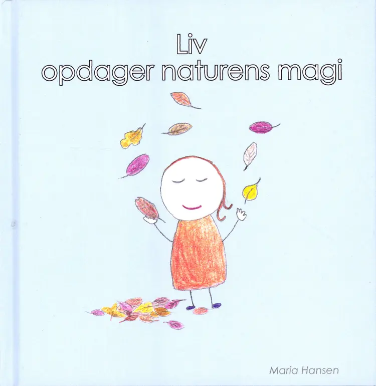 Liv opdager naturens magi af Maria Hansen
