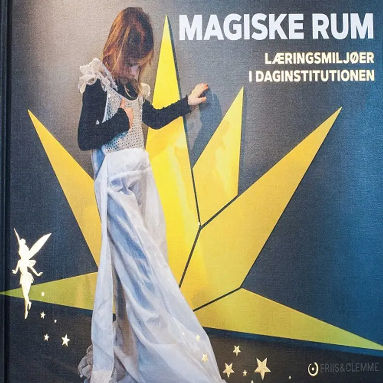 Magiske Rum - Læringsmiljøer i Daginstitutionen af Jeanette Clemmensen