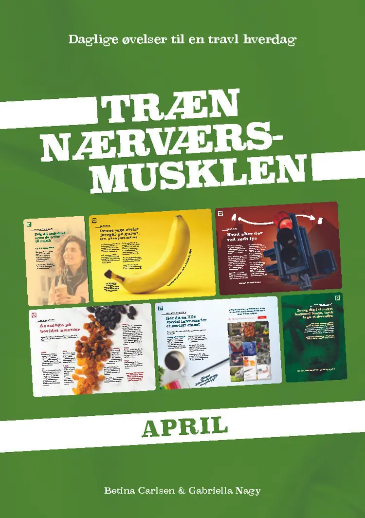 Træn Nærværs-musklen - April af Gabriella Nagy