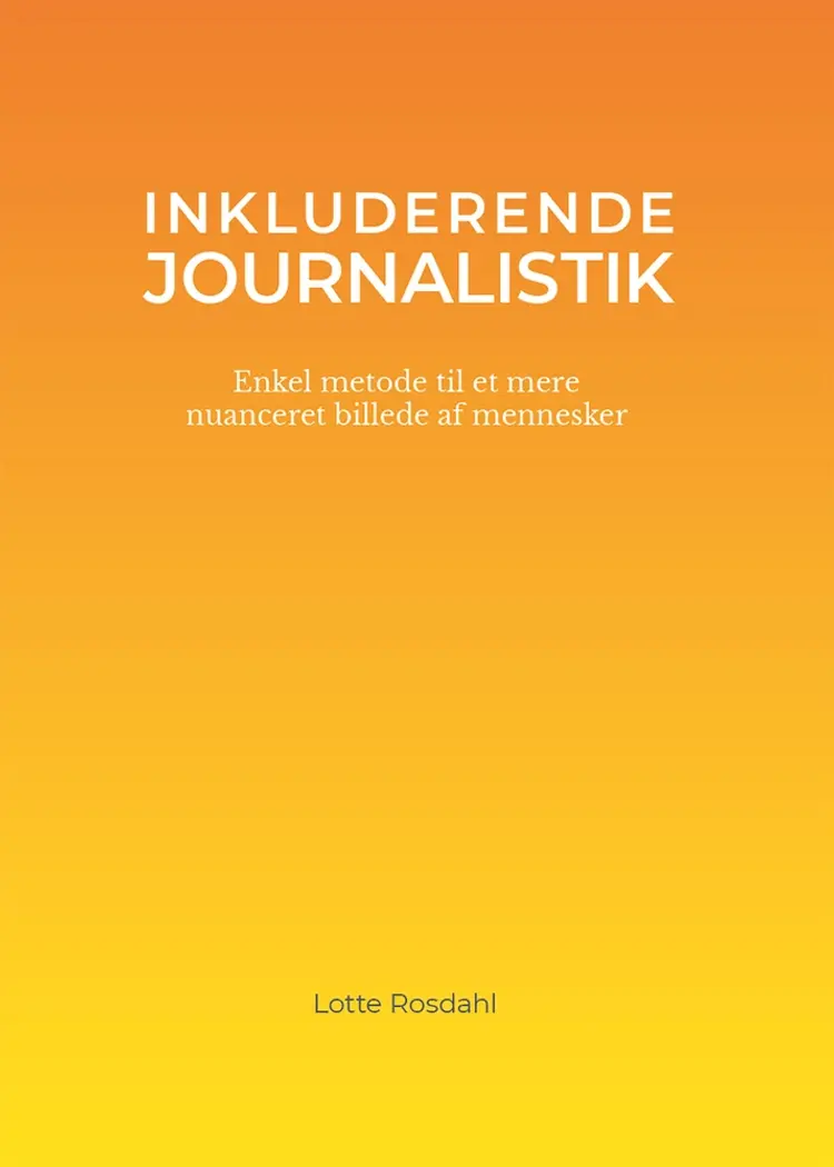 Inkluderende journalistik af Lotte Rosdahl