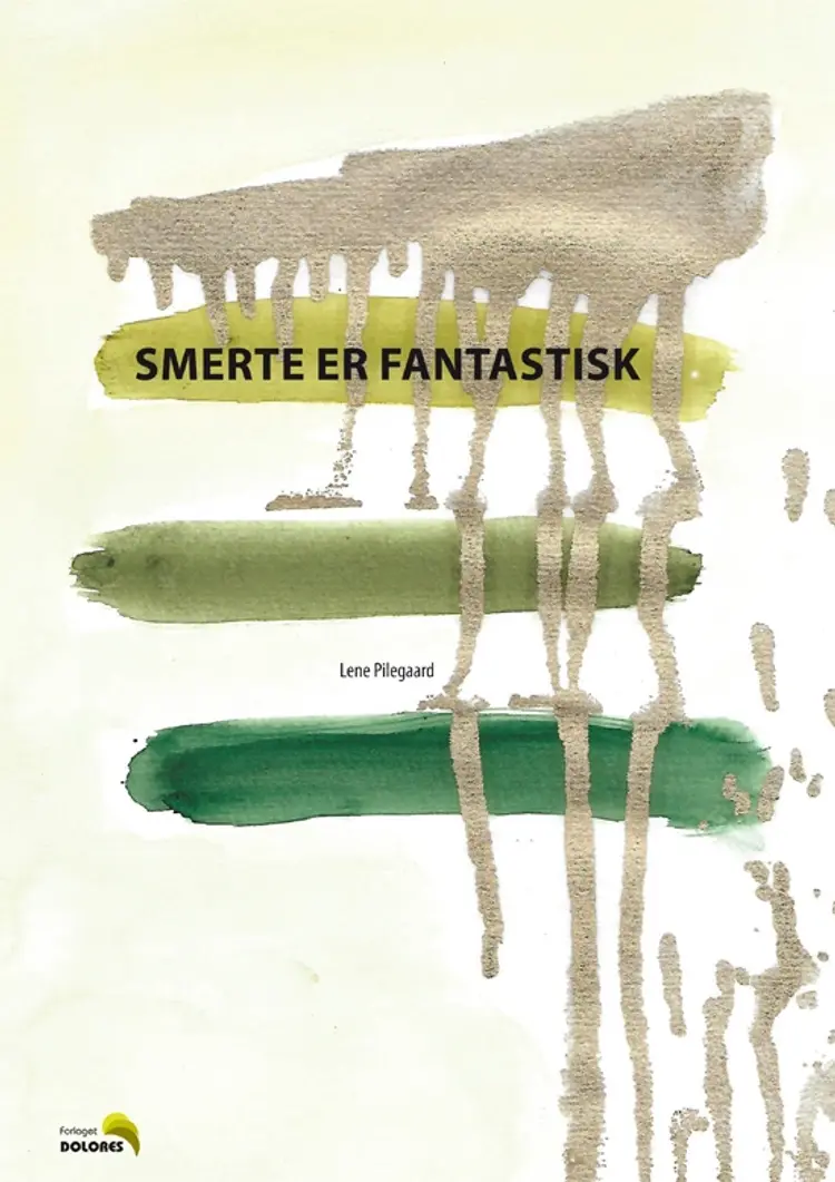 Smerte er fantastisk af Lene Pilegaard