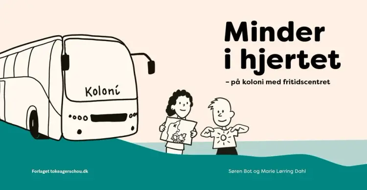 Minder i hjertet - på koloni med børn og unge i Fritidscentret af Søren Bot