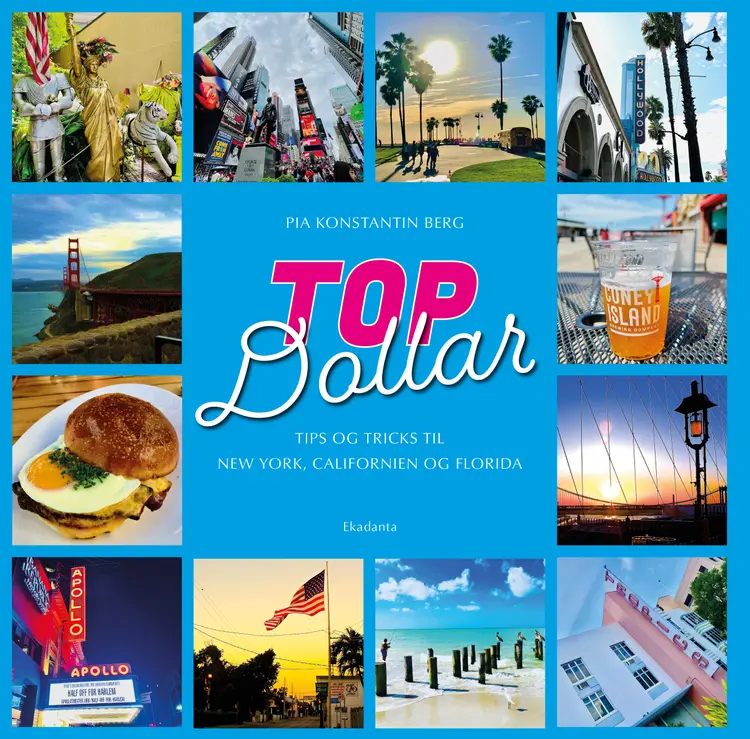 Topdollar - Tips og tricks til New York, Californien og Florida af Pia Konstantin Berg