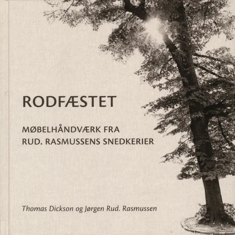 Rodfæstet. Møbelhåndværk fra Rud. Rasmussens Snedkerier af Jørgen