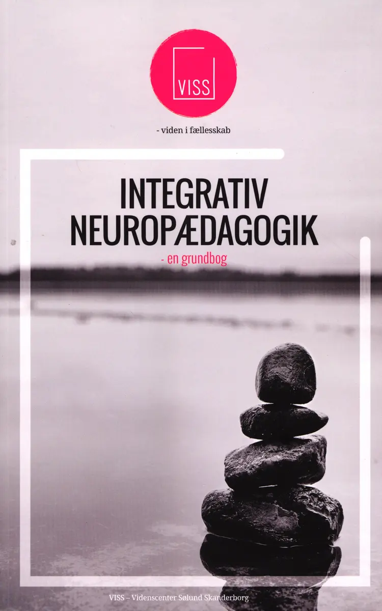 INTEGRATIV NEUROPÆDAGOGIK - en grundbog af Anna Marie Langhoff Nielsen