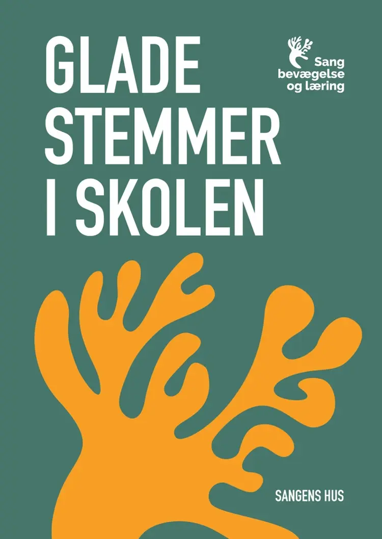Glade stemmer i skolen - sang, bevægelse og læring af Siri Myggen