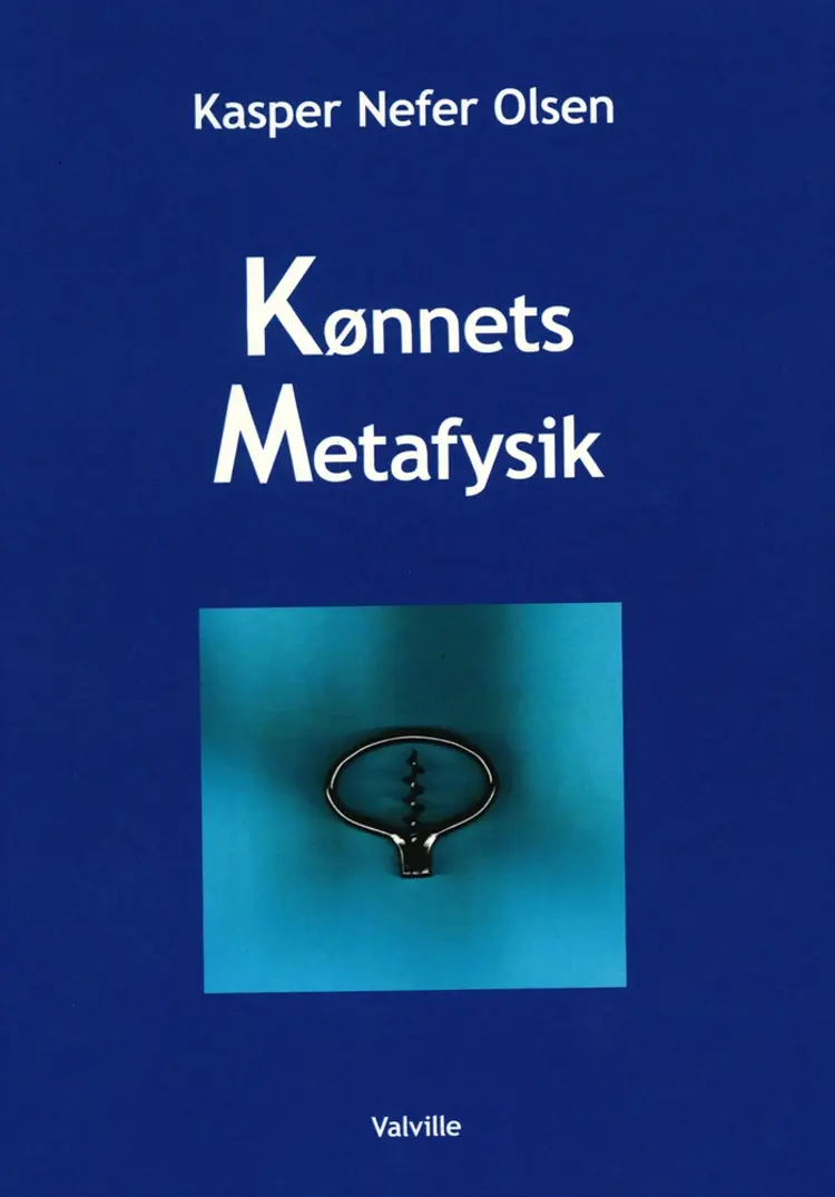 Kønnets Metafysik af Kasper Nefer Olsen