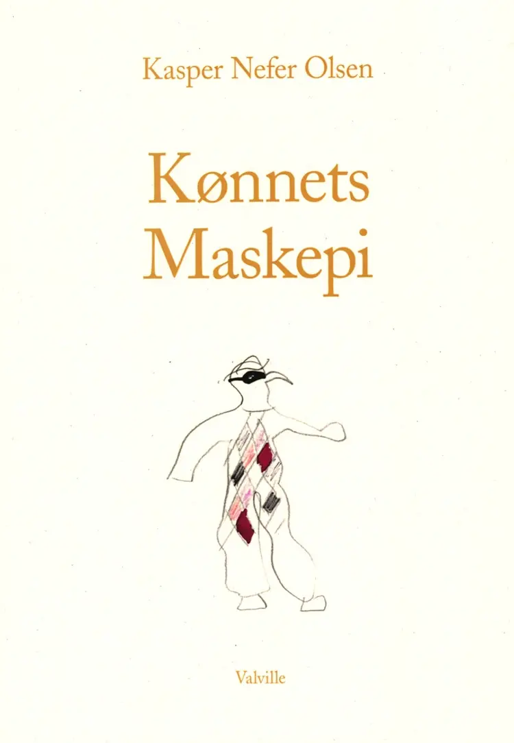 Kønnets Maskepi af Kasper Nefer Olsen
