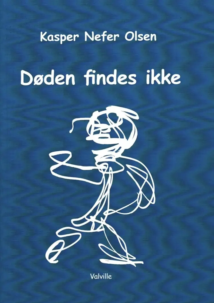 Døden findes ikke af Kasper Nefer Olsen