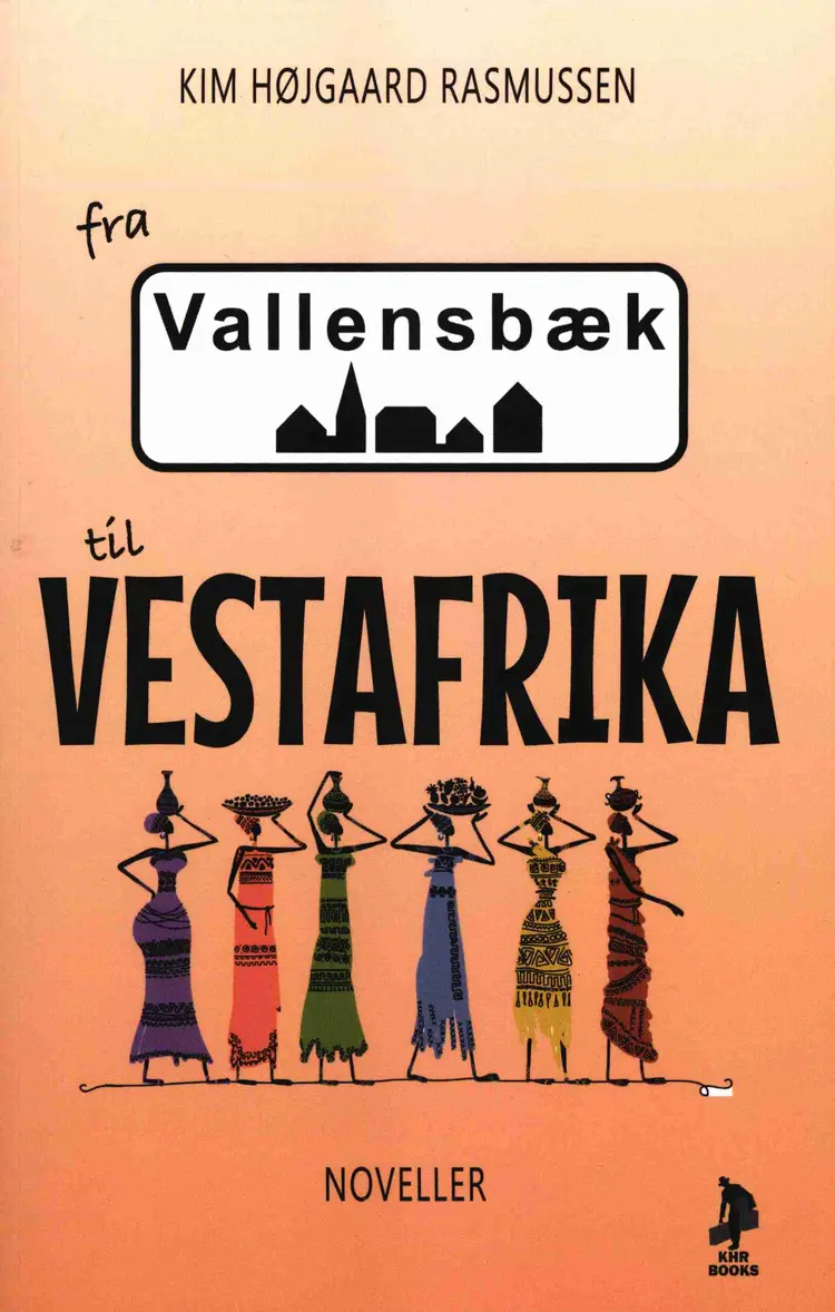 Fra Vallensbæk til Vestafrika af Kim Højgaard Rasmussen