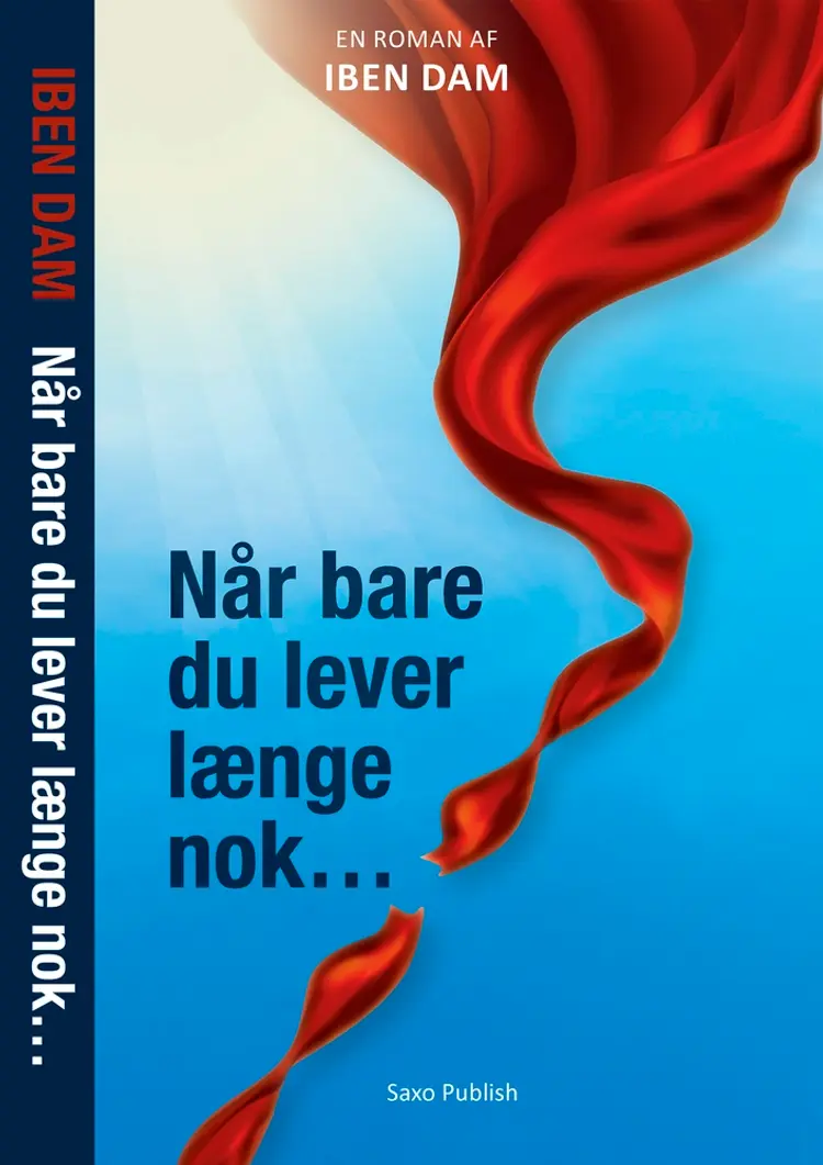 Når bare du lever længe nok… af Iben Dam