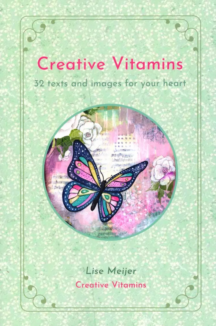 Creative Vitamins - 32 texts and images for your soul af Lise Meijer